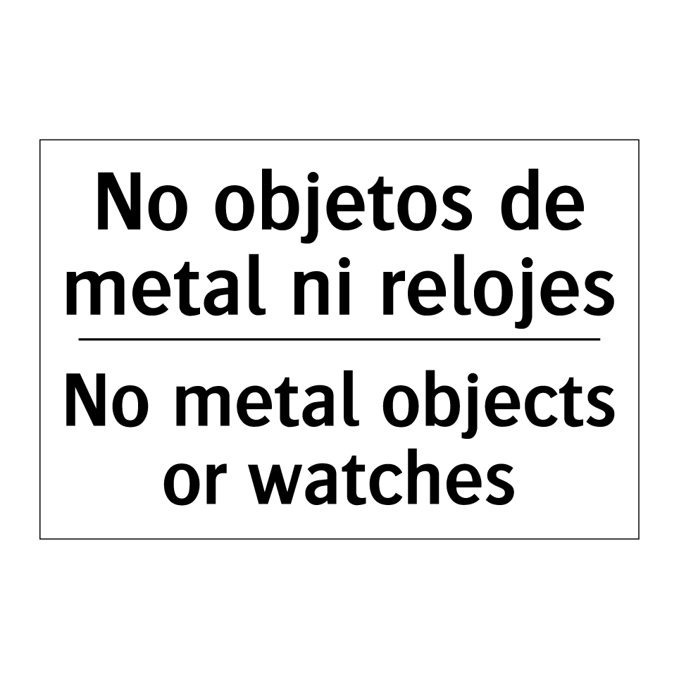 No objetos de metal ni relojes - No metal objects or watches