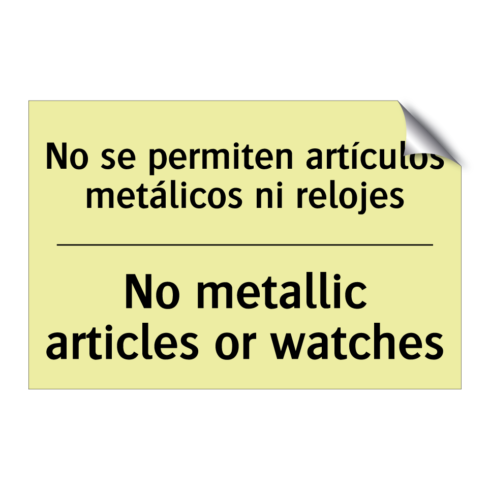 No se permiten artículos metálicos ni relojes - No metallic articles or watches