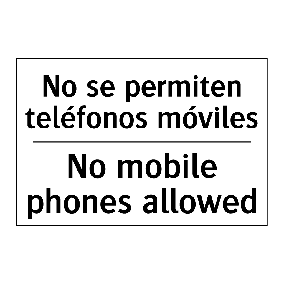 No se permiten teléfonos móviles - No mobile phones allowed