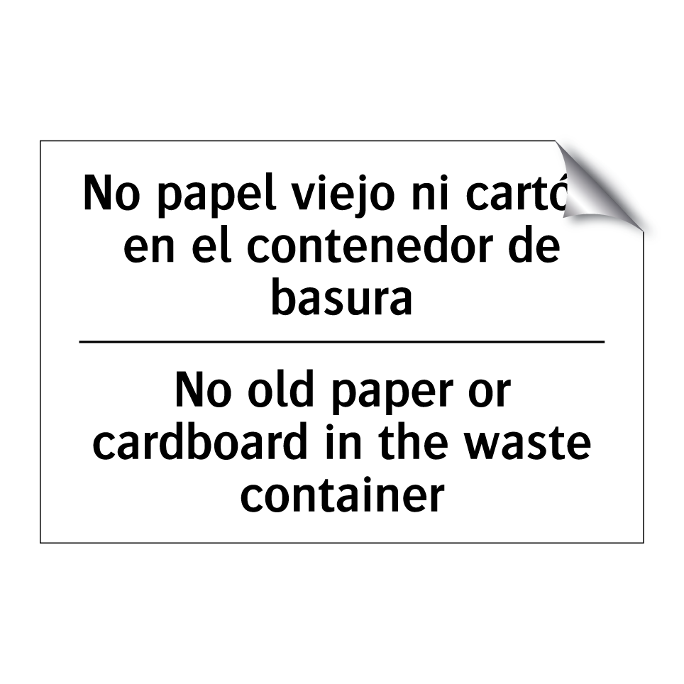 No papel viejo ni cartón en el contenedor de basura - No old paper or cardboard in the waste container