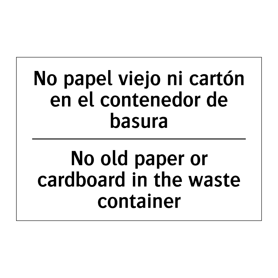 No papel viejo ni cartón en el contenedor de basura - No old paper or cardboard in the waste container