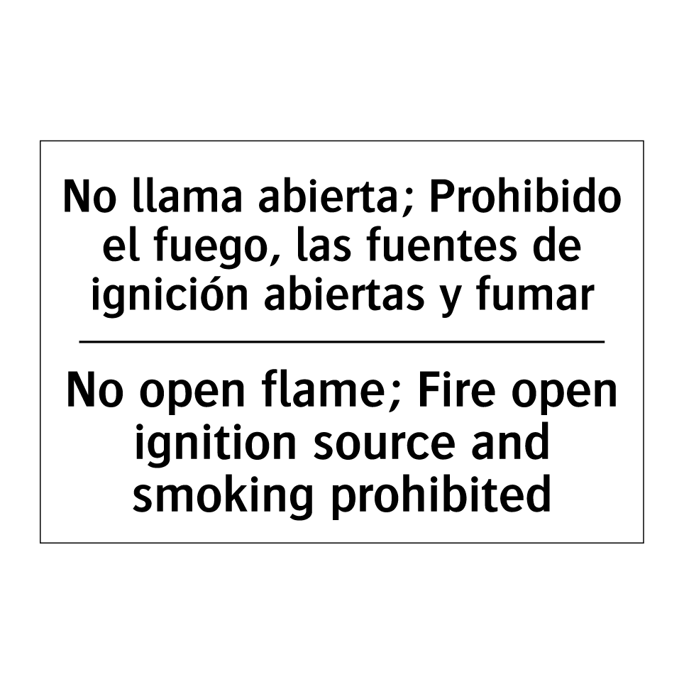 No llama abierta; Prohibido el fuego, las fuentes de ignición abiertas y fumar - No open flame; Fire open ignition source and smoking prohibited