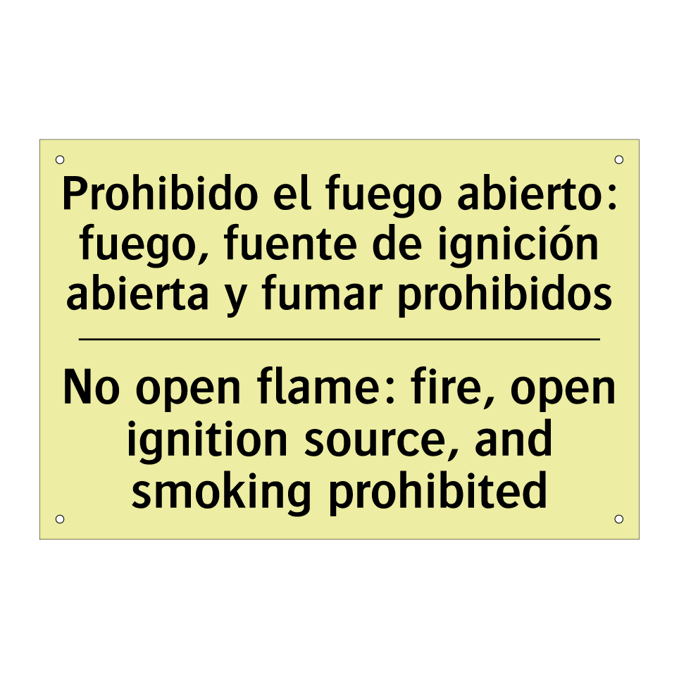 Prohibido el fuego abierto: fuego, fuente de ignición abierta y fumar prohibidos - No open flame: fire, open ignition source, and smoking prohibited