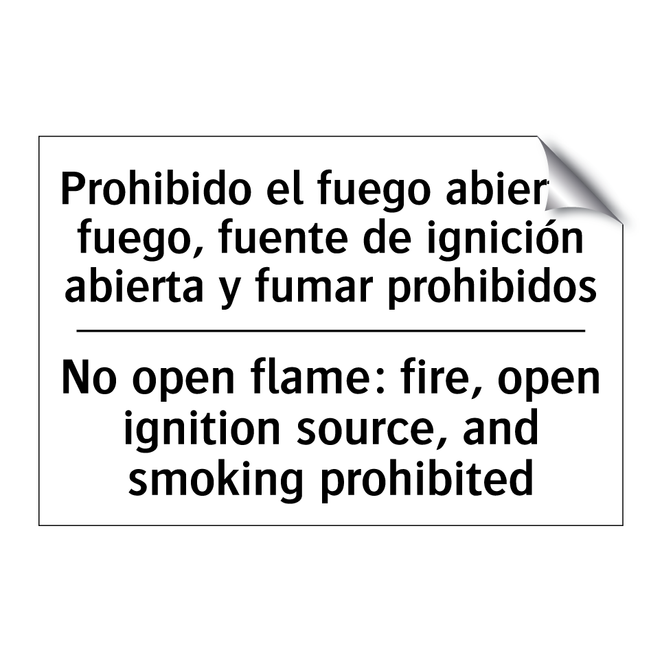 Prohibido el fuego abierto: fuego, fuente de ignición abierta y fumar prohibidos - No open flame: fire, open ignition source, and smoking prohibited