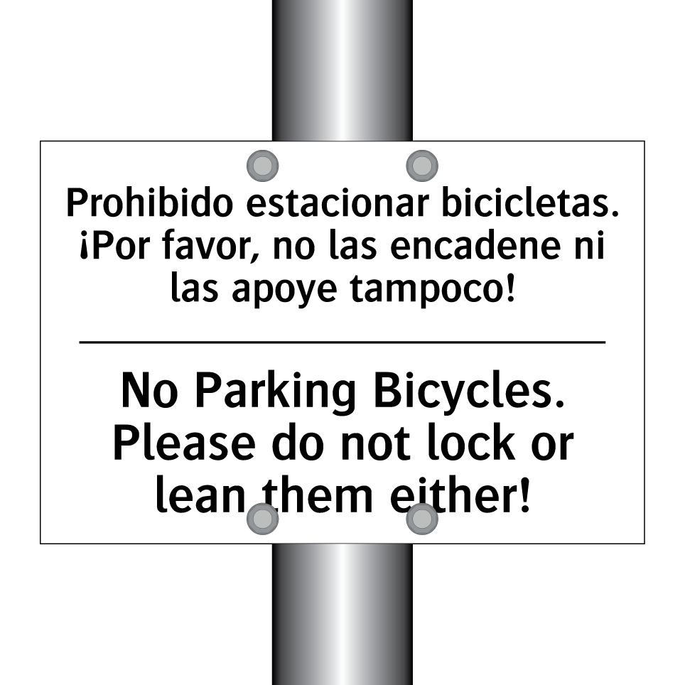 Prohibido estacionar bicicletas. ¡Por favor, no las encadene ni las apoye tampoco! - No Parking Bicycles. Please do not lock or lean them either!