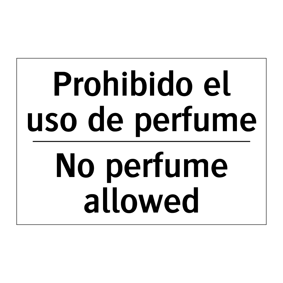 Prohibido el uso de perfume - No perfume allowed