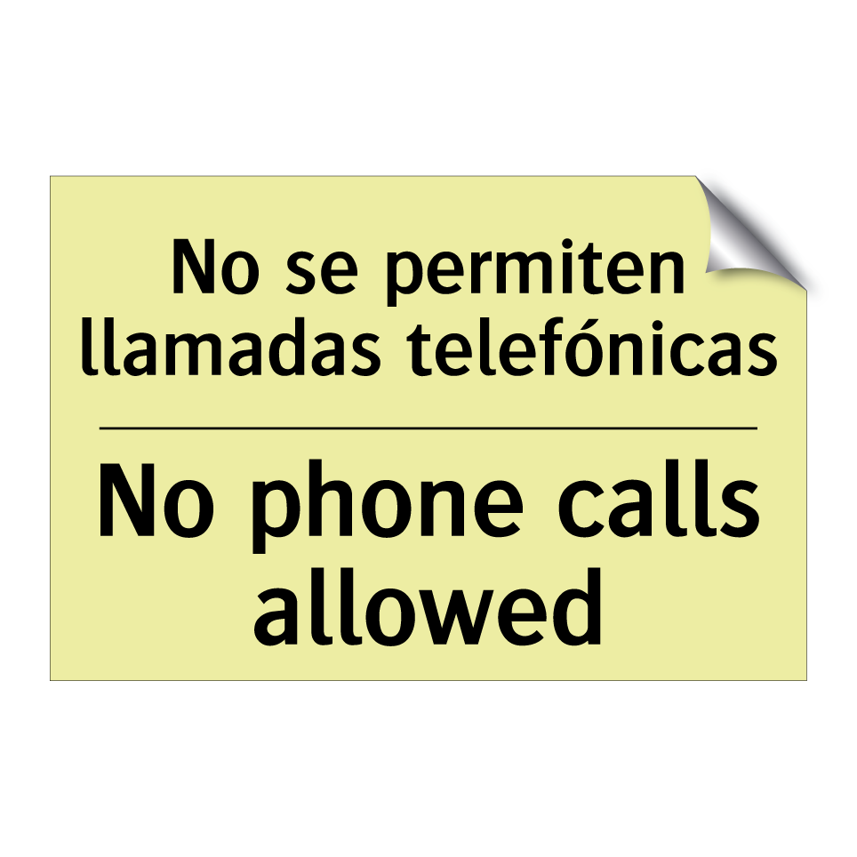 No se permiten llamadas telefónicas - No phone calls allowed