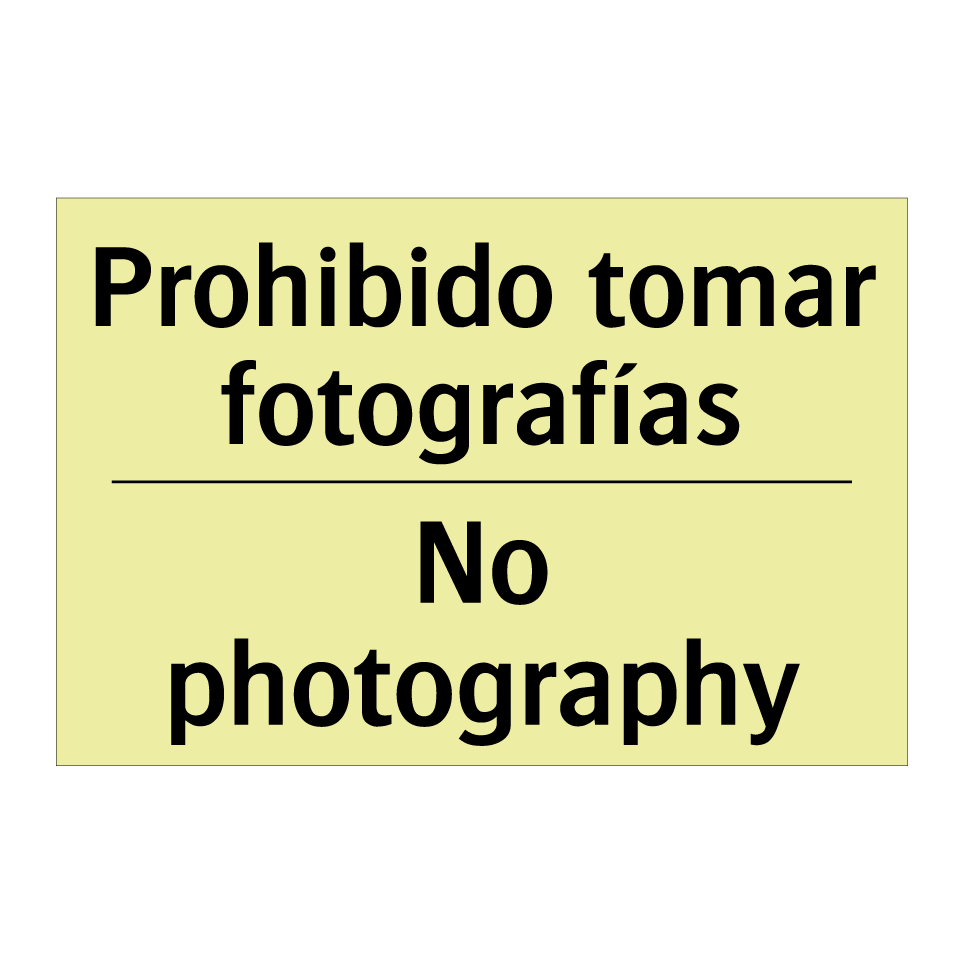 Prohibido tomar fotografías - No photography