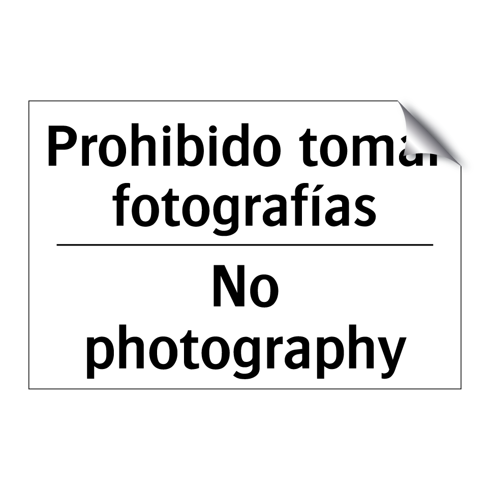 Prohibido tomar fotografías - No photography