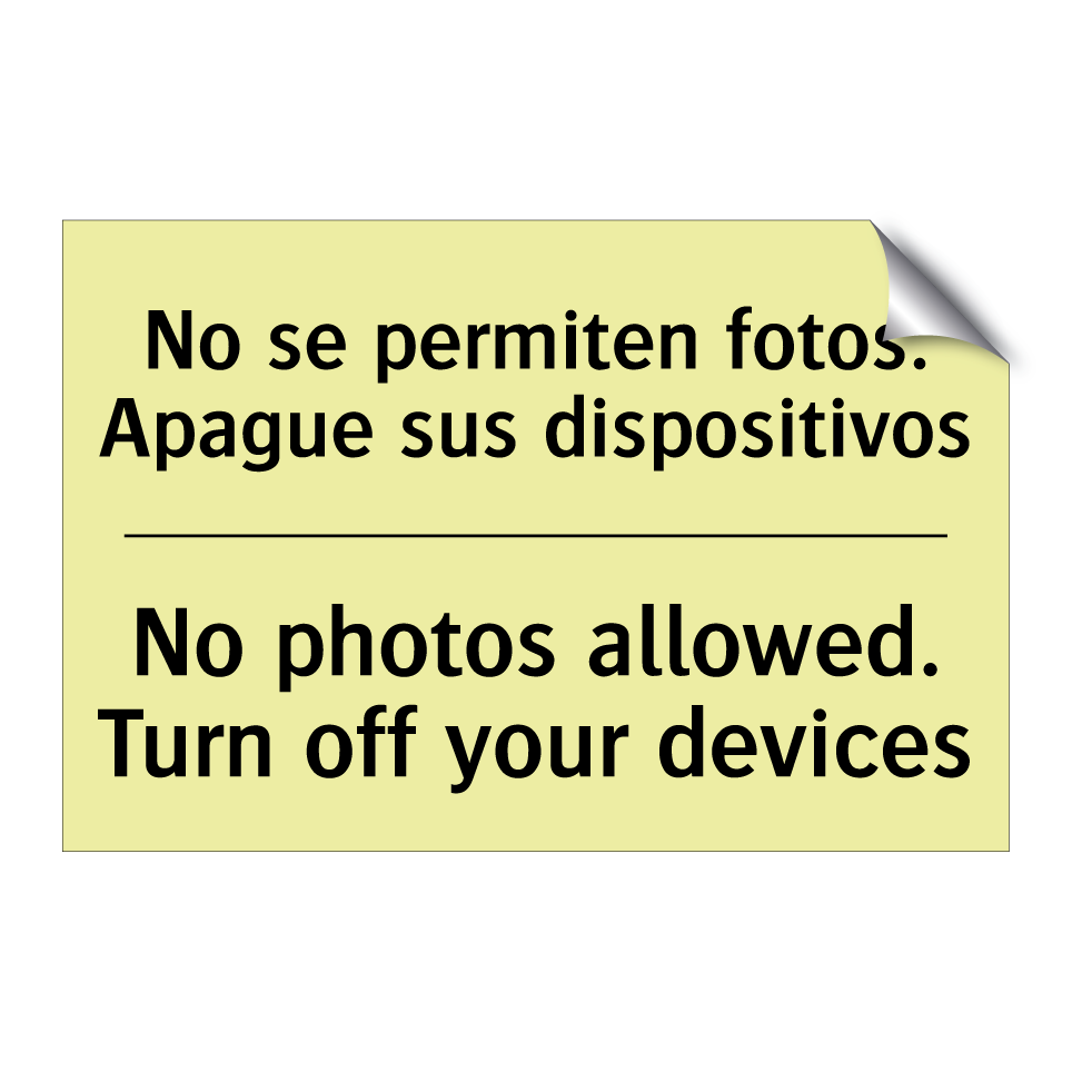 No se permiten fotos. Apague sus dispositivos - No photos allowed. Turn off your devices