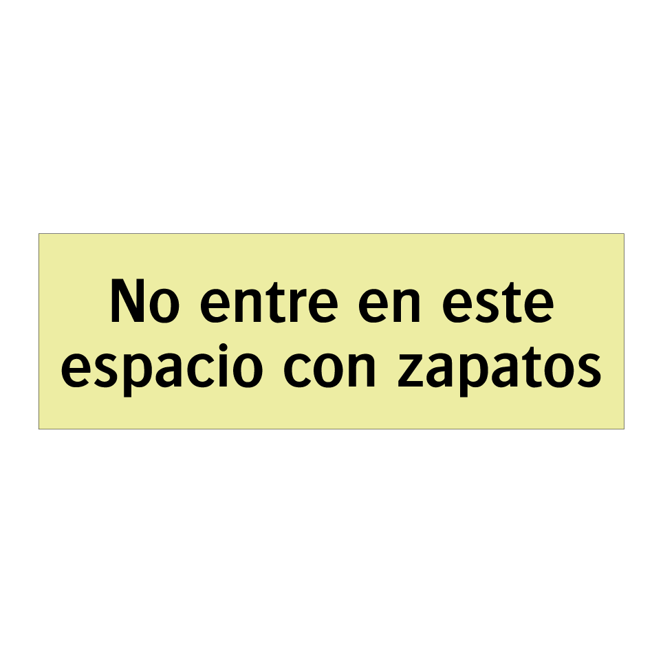 No entre en este espacio con zapatos