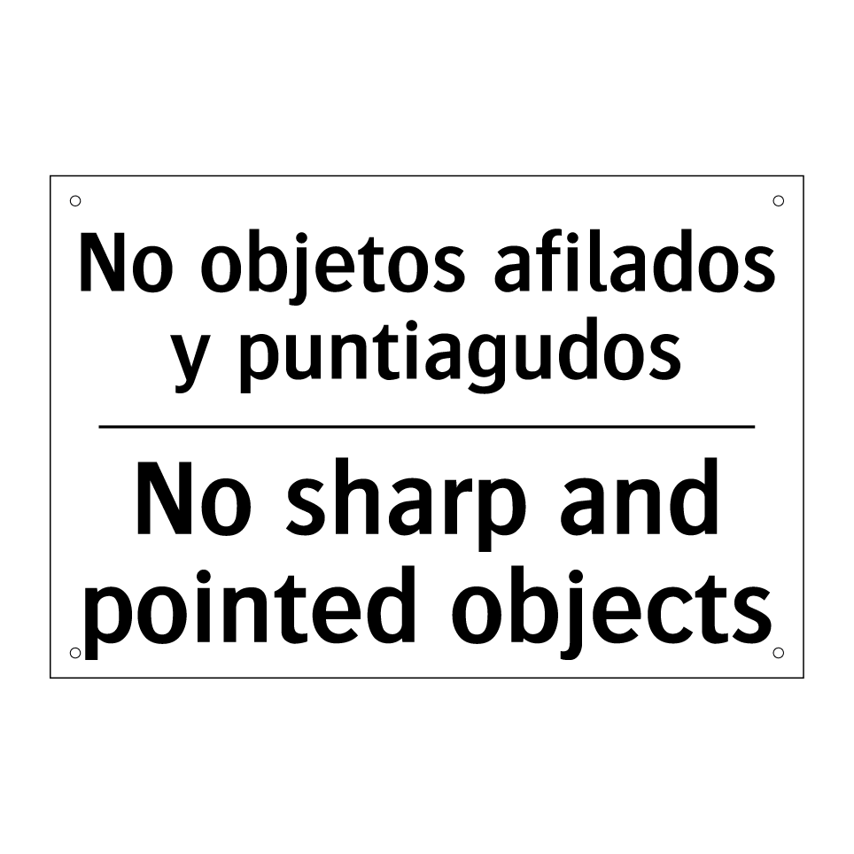 No objetos afilados y puntiagudos - No sharp and pointed objects