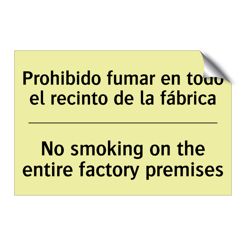 Prohibido fumar en todo el recinto de la fábrica - No smoking on the entire factory premises