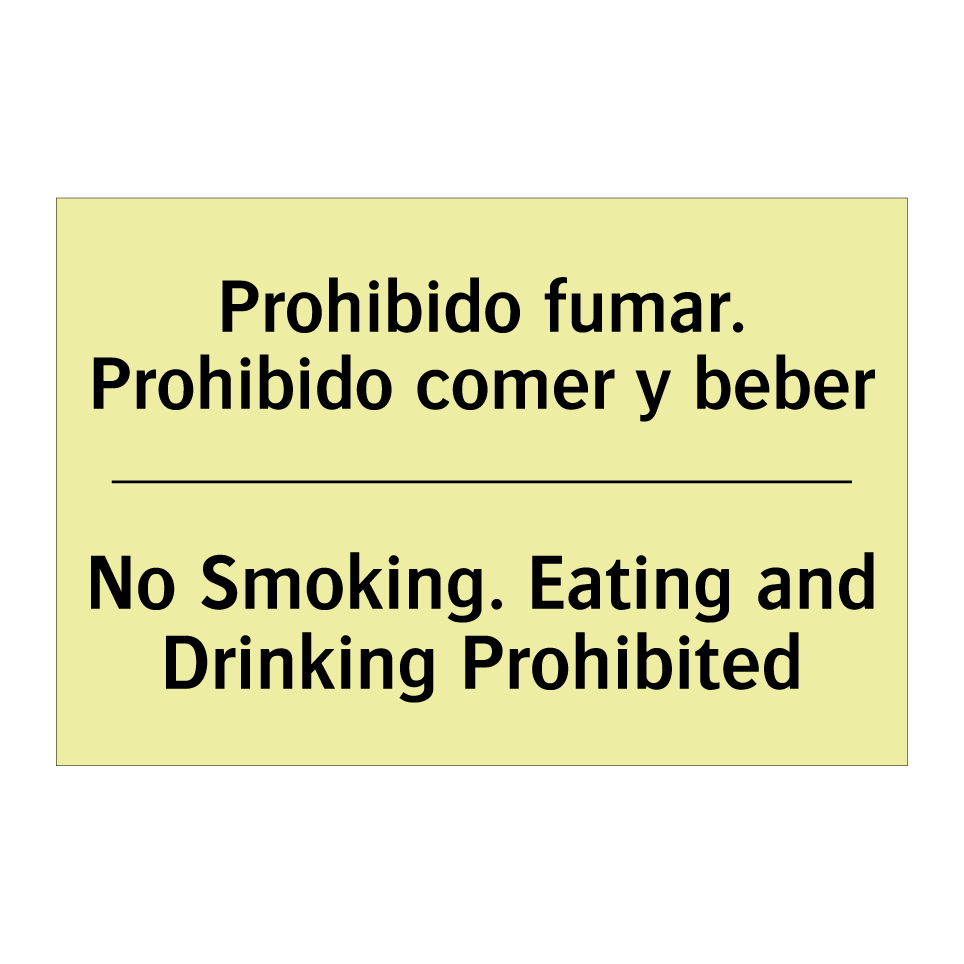 Prohibido fumar. Prohibido comer y beber - No Smoking. Eating and Drinking Prohibited