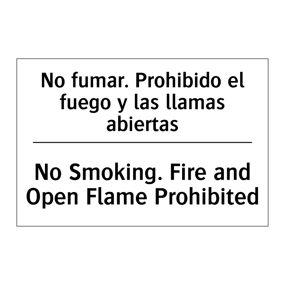 No fumar. Prohibido el fuego y las llamas abiertas - No Smoking. Fire and Open Flame Prohibited