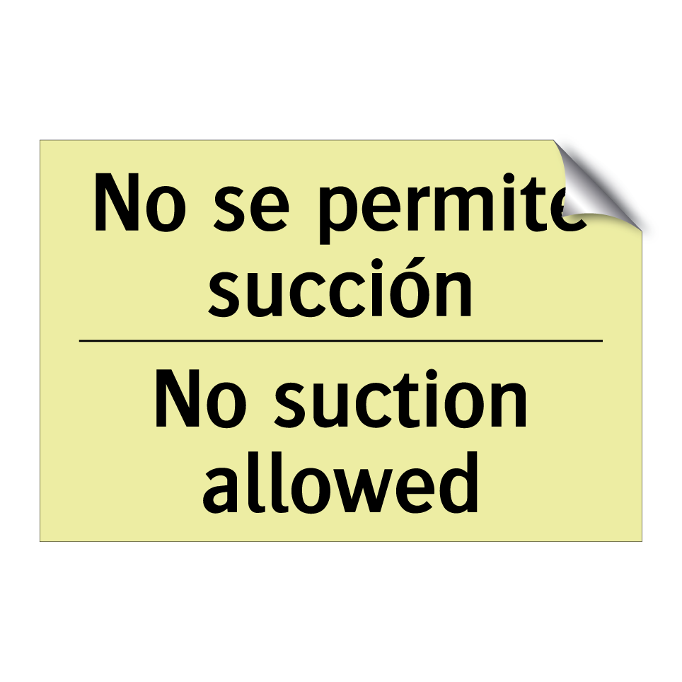 No se permite succión - No suction allowed