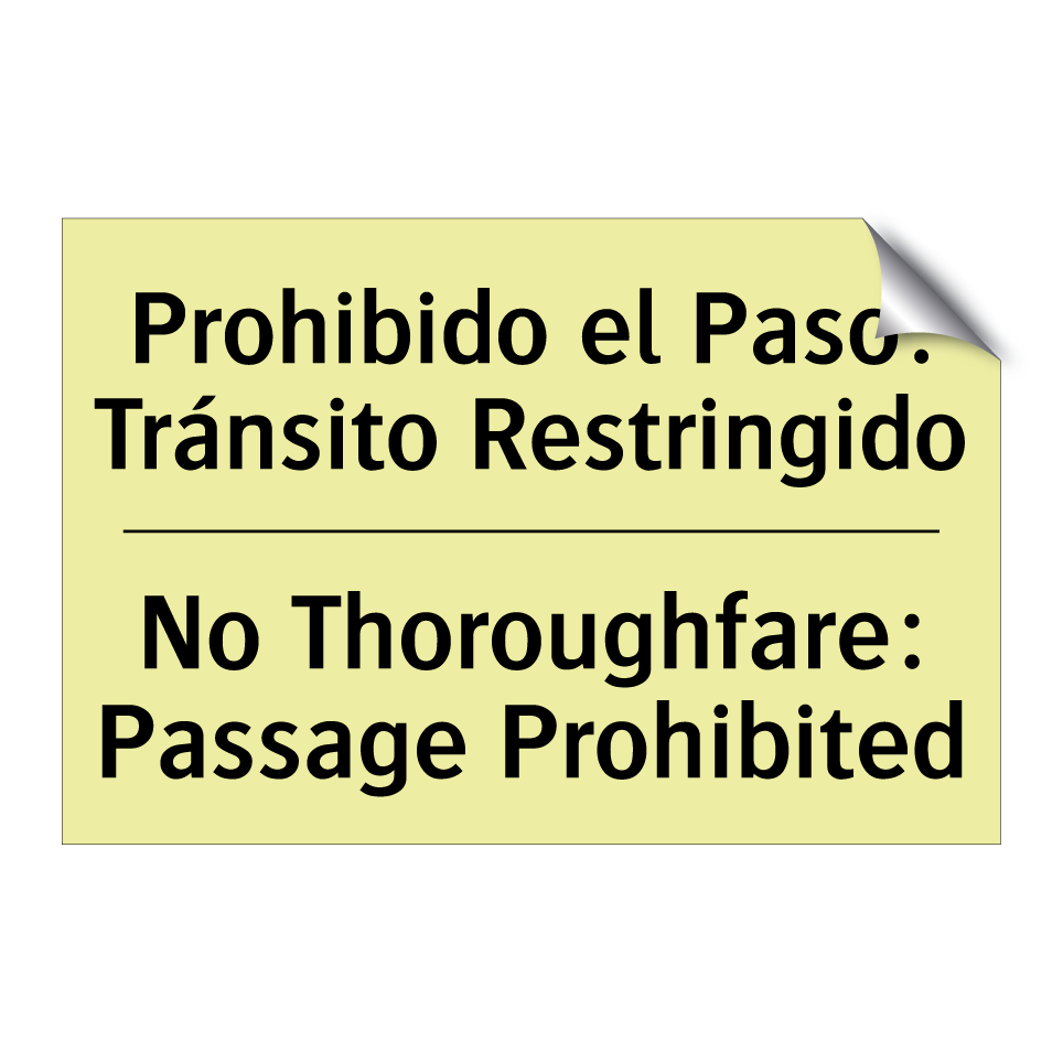 Prohibido el Paso: Tránsito Restringido - No Thoroughfare: Passage Prohibited