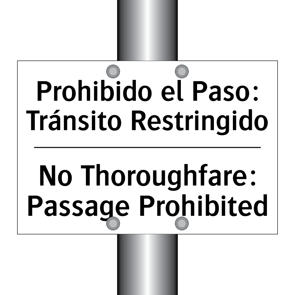 Prohibido el Paso: Tránsito Restringido - No Thoroughfare: Passage Prohibited