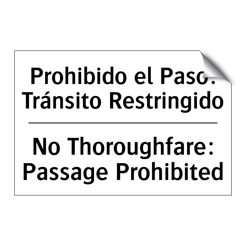 Prohibido el Paso: Tránsito Restringido - No Thoroughfare: Passage Prohibited