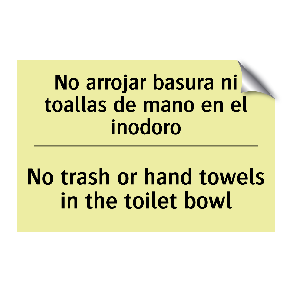 No arrojar basura ni toallas de mano en el inodoro - No trash or hand towels in the toilet bowl