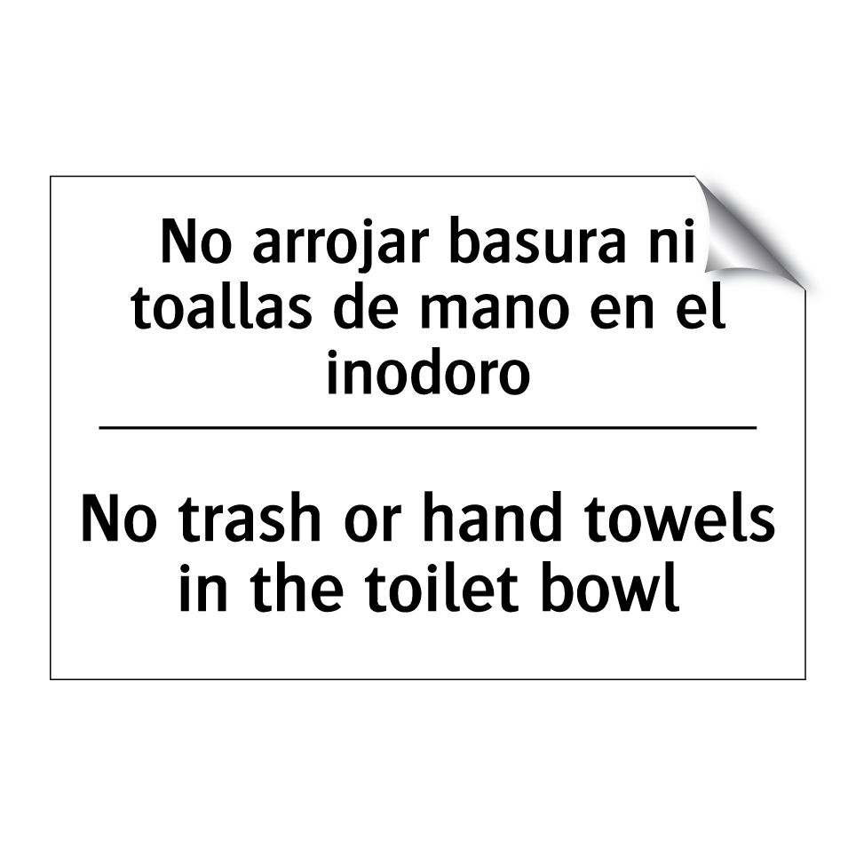 No arrojar basura ni toallas de mano en el inodoro - No trash or hand towels in the toilet bowl