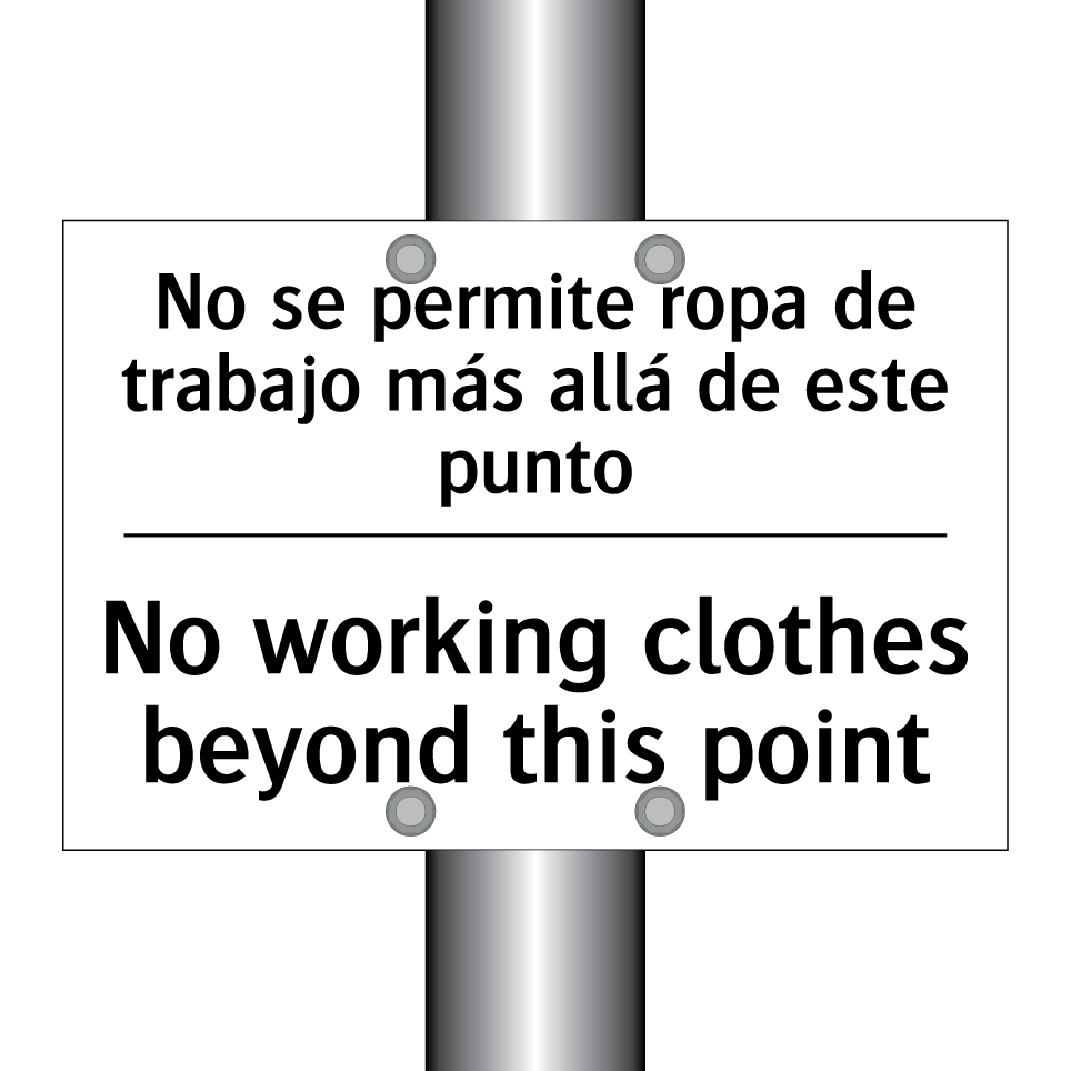 No se permite ropa de trabajo más allá de este punto - No working clothes beyond this point