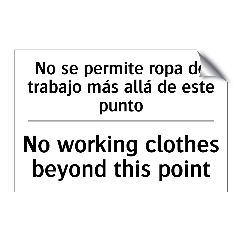 No se permite ropa de trabajo más allá de este punto - No working clothes beyond this point