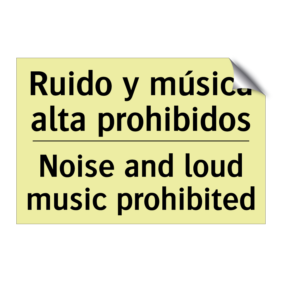 Ruido y música alta prohibidos - Noise and loud music prohibited