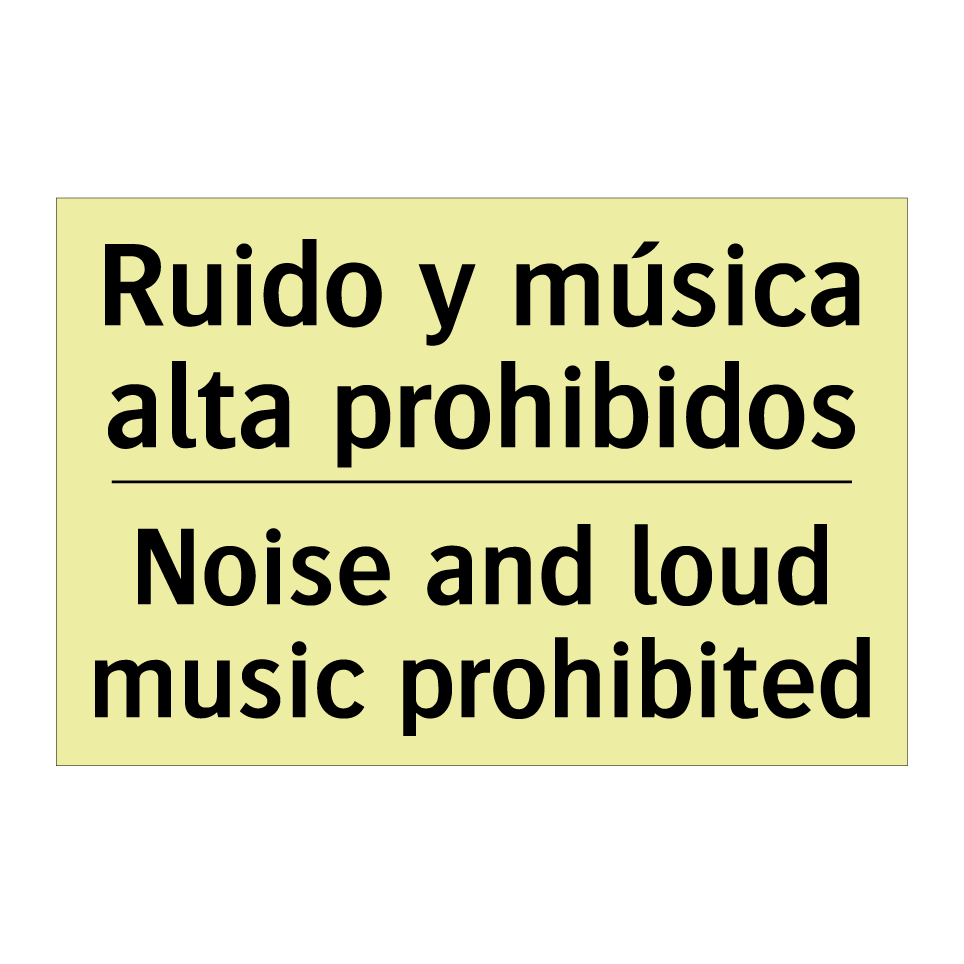 Ruido y música alta prohibidos - Noise and loud music prohibited