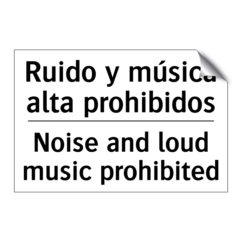 Ruido y música alta prohibidos - Noise and loud music prohibited