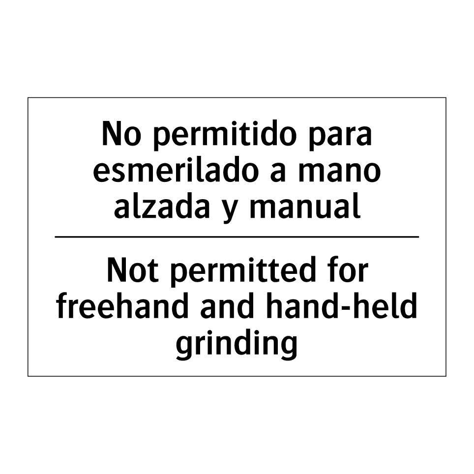 No permitido para esmerilado a mano alzada y manual - Not permitted for freehand and hand-held grinding