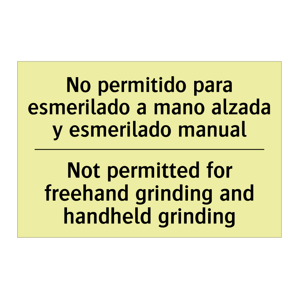 No permitido para esmerilado a mano alzada y esmerilado manual - Not permitted for freehand grinding and handheld grinding