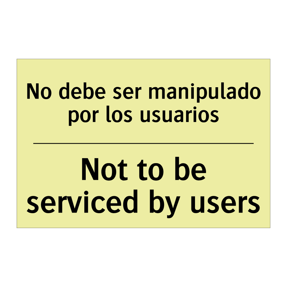 No debe ser manipulado por los usuarios - Not to be serviced by users