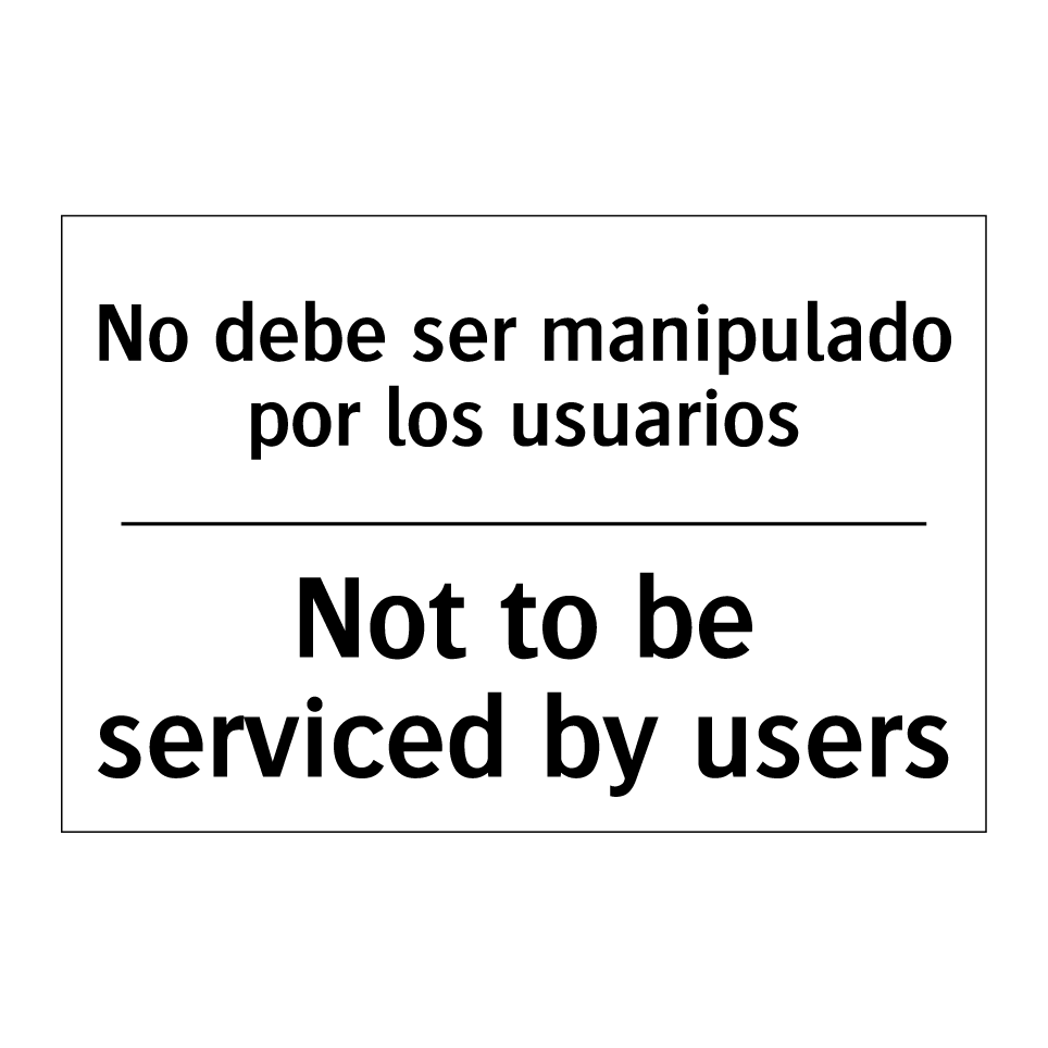 No debe ser manipulado por los usuarios - Not to be serviced by users