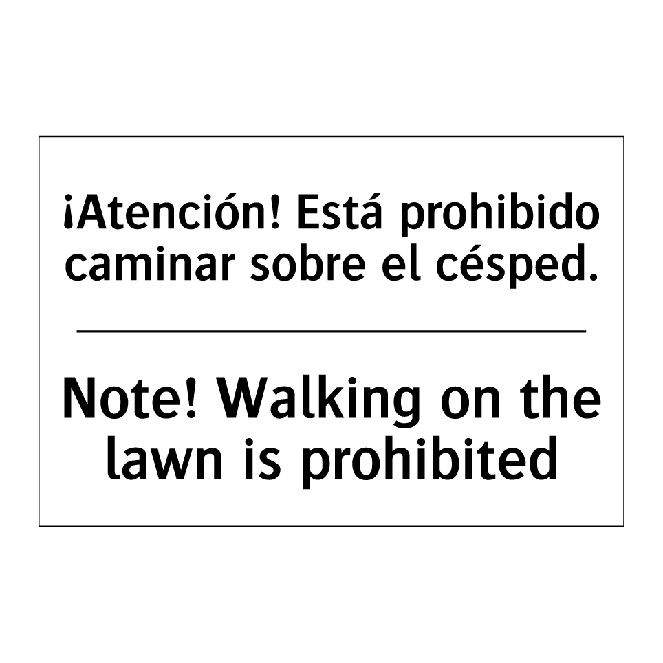 ¡Atención! Está prohibido caminar sobre el césped. - Note! Walking on the lawn is prohibited