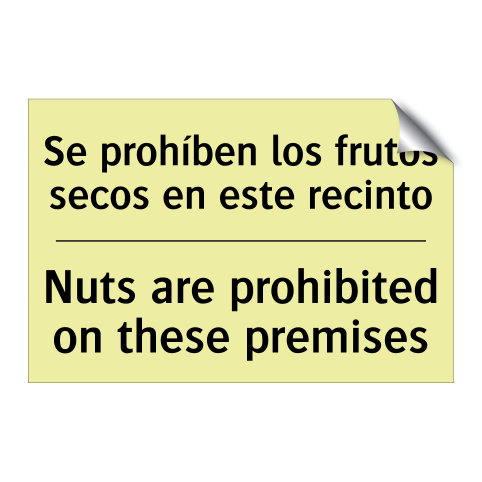 Se prohíben los frutos secos en este recinto - Nuts are prohibited on these premises