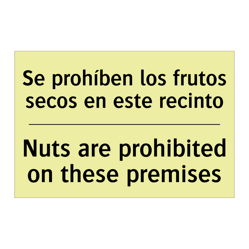 Se prohíben los frutos secos en este recinto - Nuts are prohibited on these premises