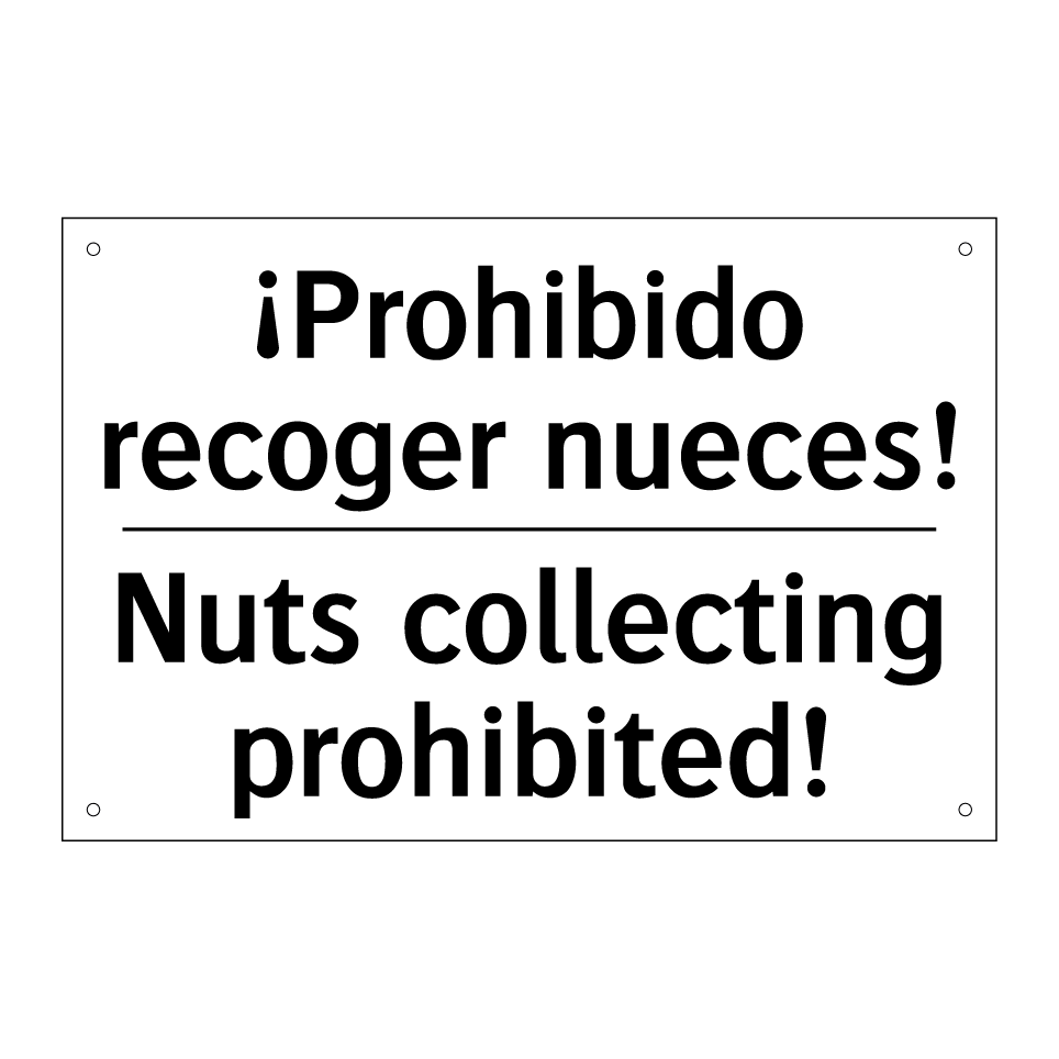¡Prohibido recoger nueces! - Nuts collecting prohibited!