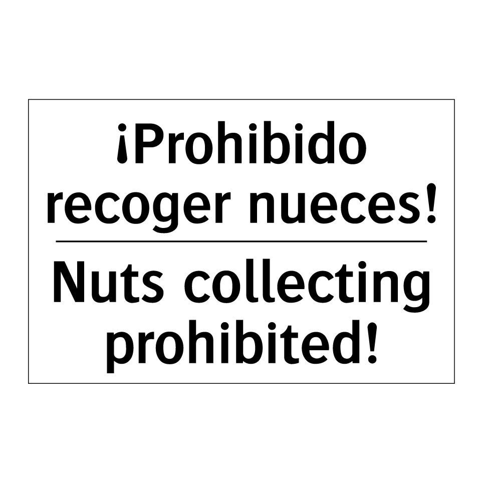 ¡Prohibido recoger nueces! - Nuts collecting prohibited!