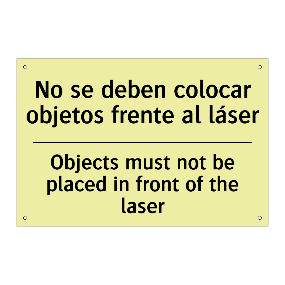 No se deben colocar objetos frente al láser - Objects must not be placed in front of the laser