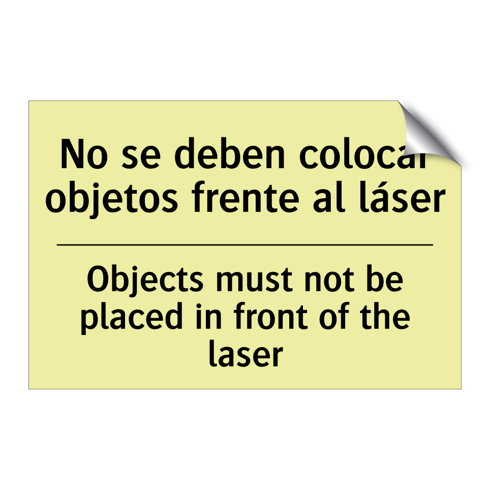 No se deben colocar objetos frente al láser - Objects must not be placed in front of the laser
