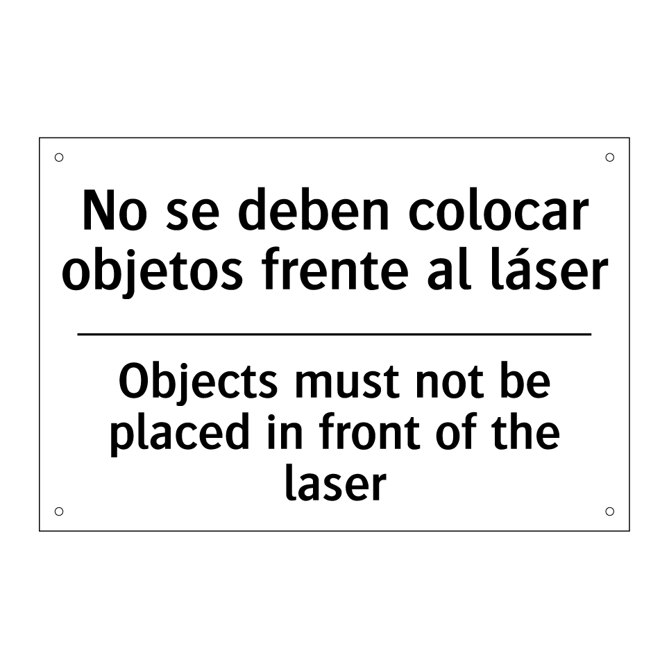 No se deben colocar objetos frente al láser - Objects must not be placed in front of the laser