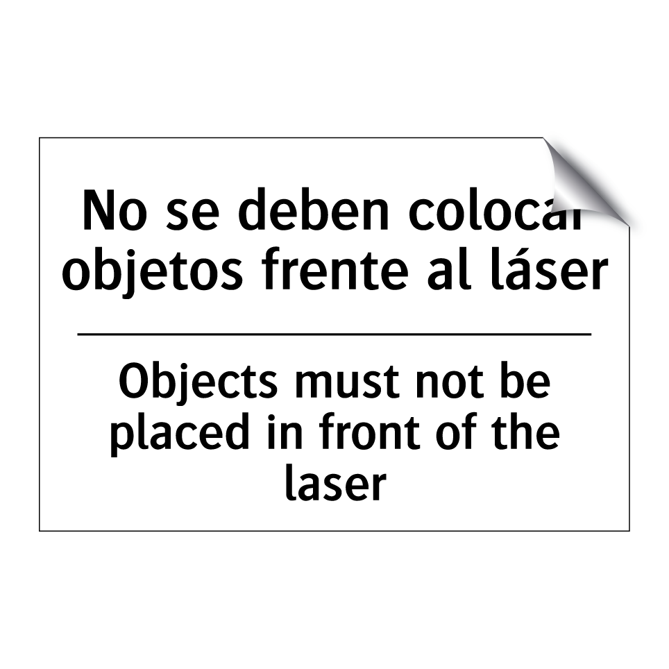 No se deben colocar objetos frente al láser - Objects must not be placed in front of the laser