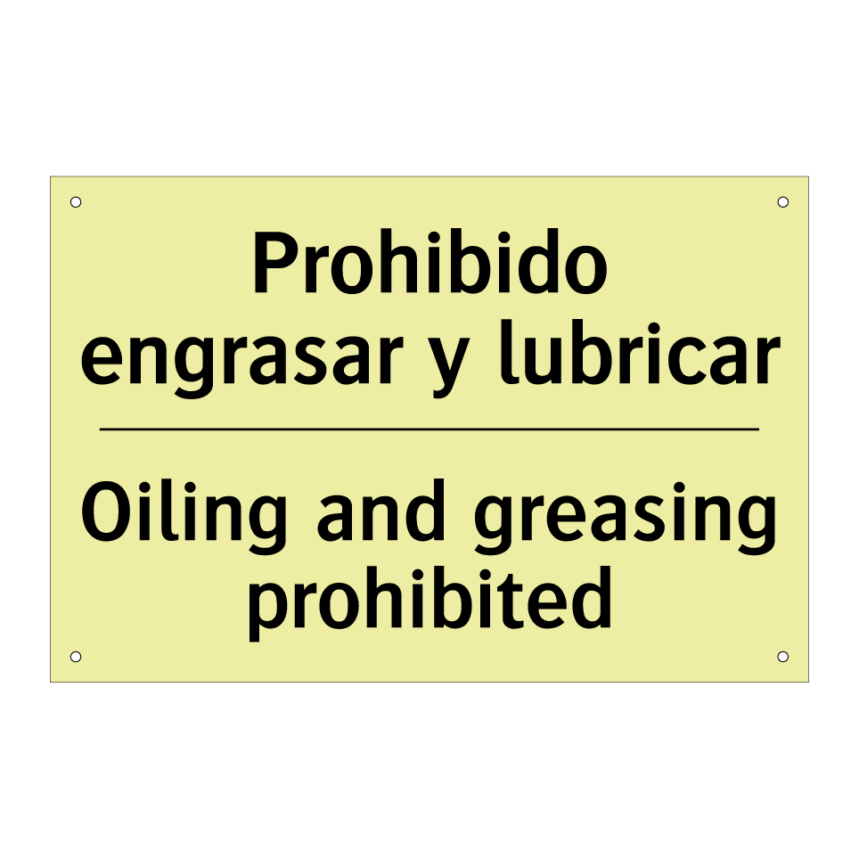 Prohibido engrasar y lubricar - Oiling and greasing prohibited
