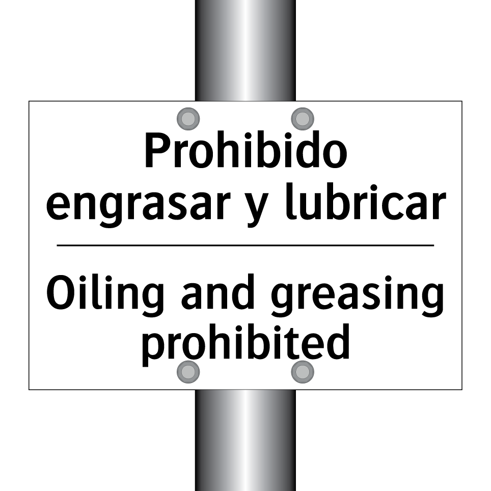 Prohibido engrasar y lubricar - Oiling and greasing prohibited