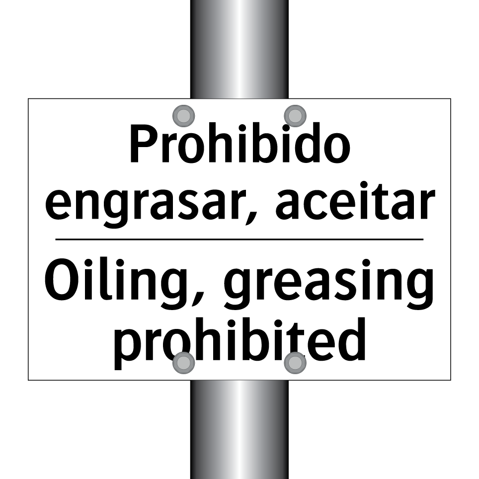 Prohibido engrasar, aceitar - Oiling, greasing prohibited