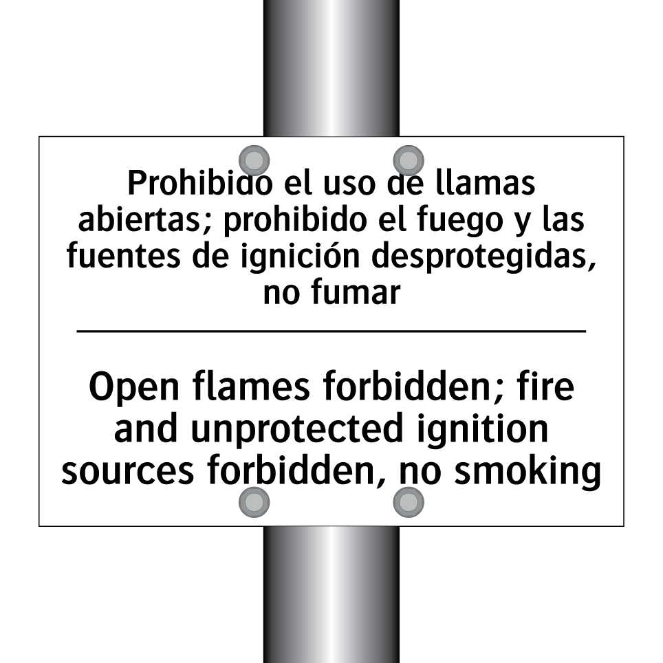 Prohibido el uso de llamas abiertas; prohibido el fuego y las fuentes de ignición desprotegidas, no fumar - Open flames forbidden; fire and unprotected ignition sources forbidden, no smoking