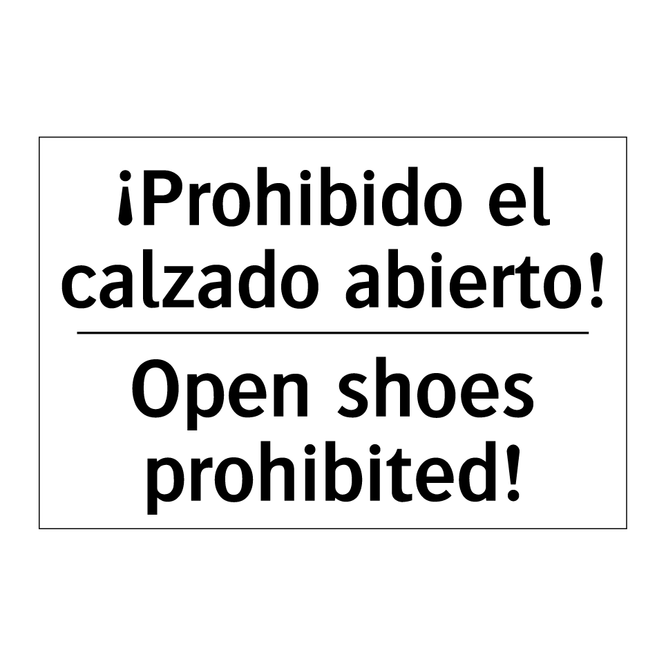 ¡Prohibido el calzado abierto! - Open shoes prohibited!