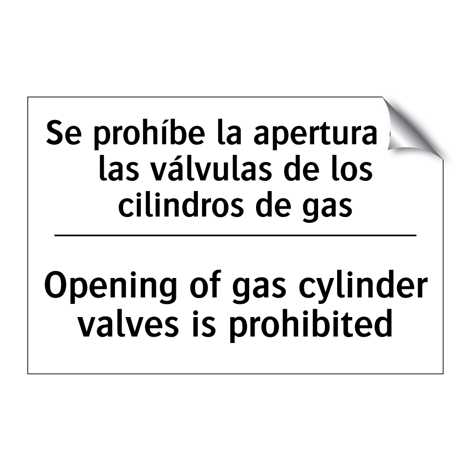 Se prohíbe la apertura de las válvulas de los cilindros de gas - Opening of gas cylinder valves is prohibited