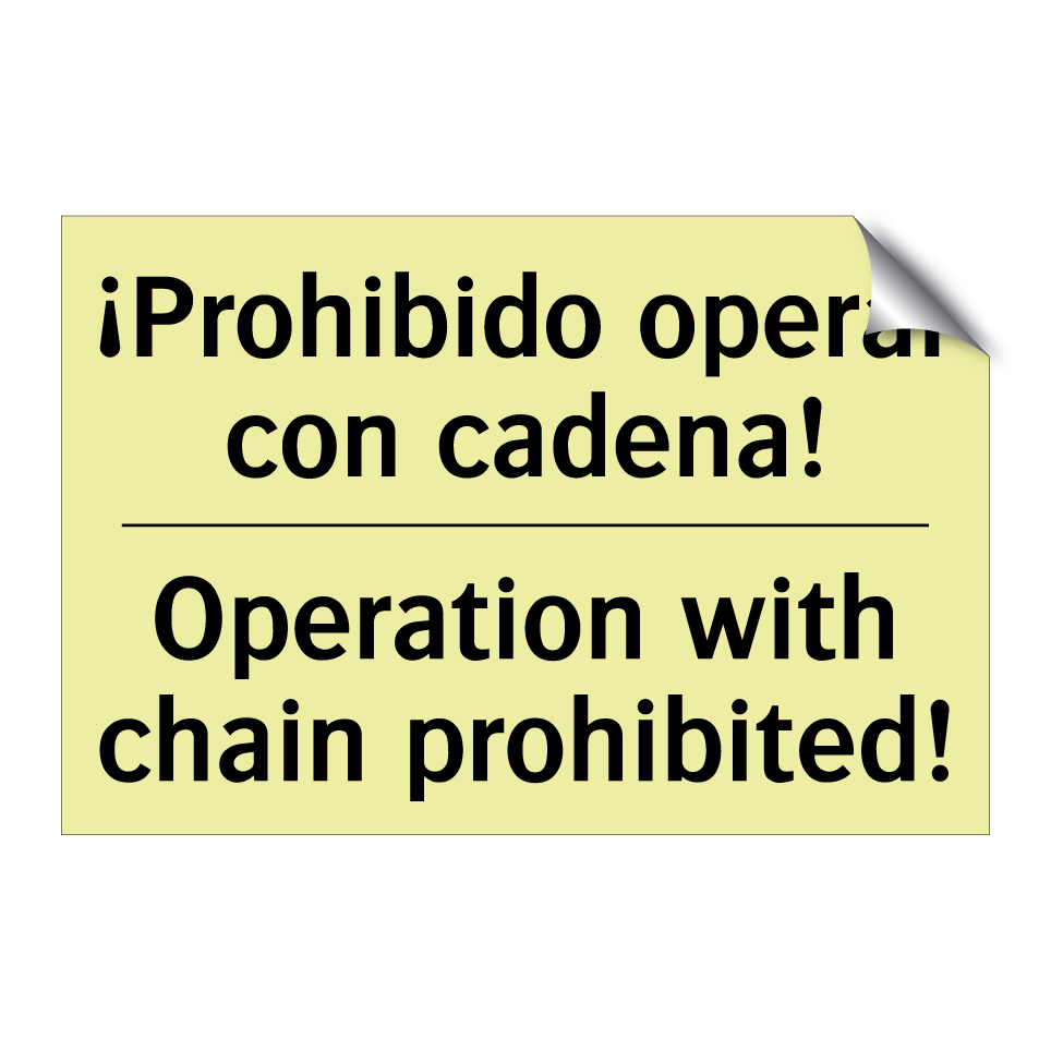 ¡Prohibido operar con cadena! - Operation with chain prohibited!